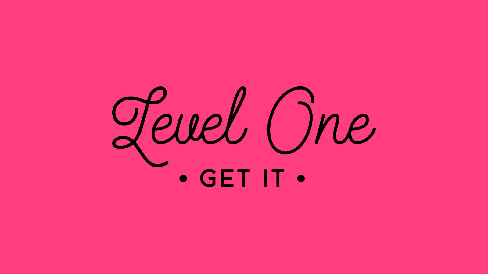 1. LEVEL ONE