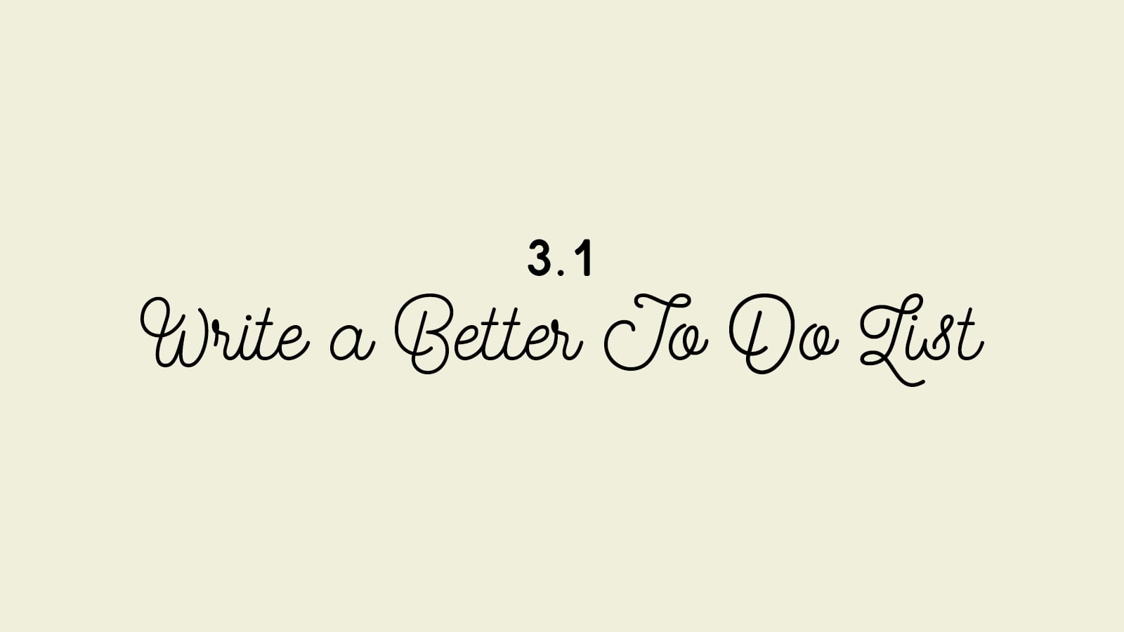 3.1 Write a Better To Do List