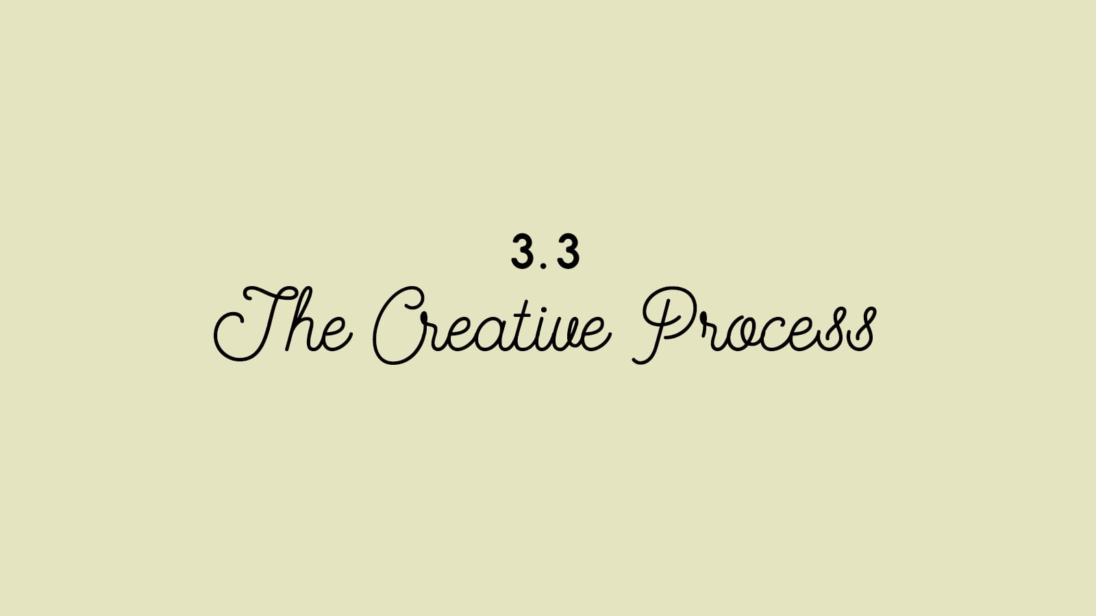 3.3 The Creative Process