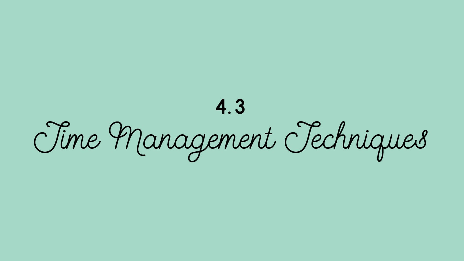 4.3 Time Management Techniques