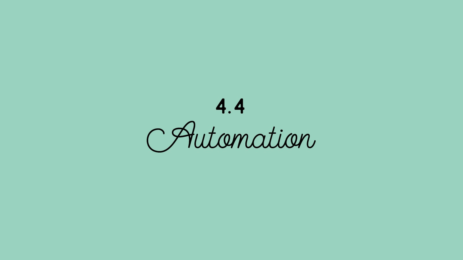 4.4 Automation