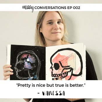 Ep 002: Pretty is nice but true is better