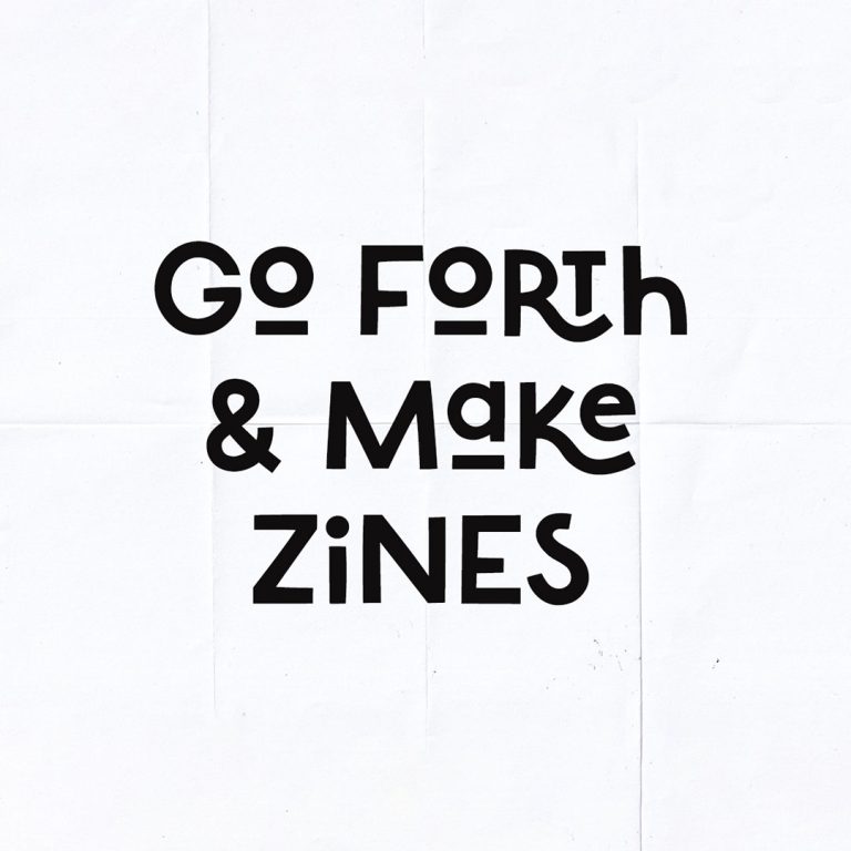 Go Forth & Make Zines