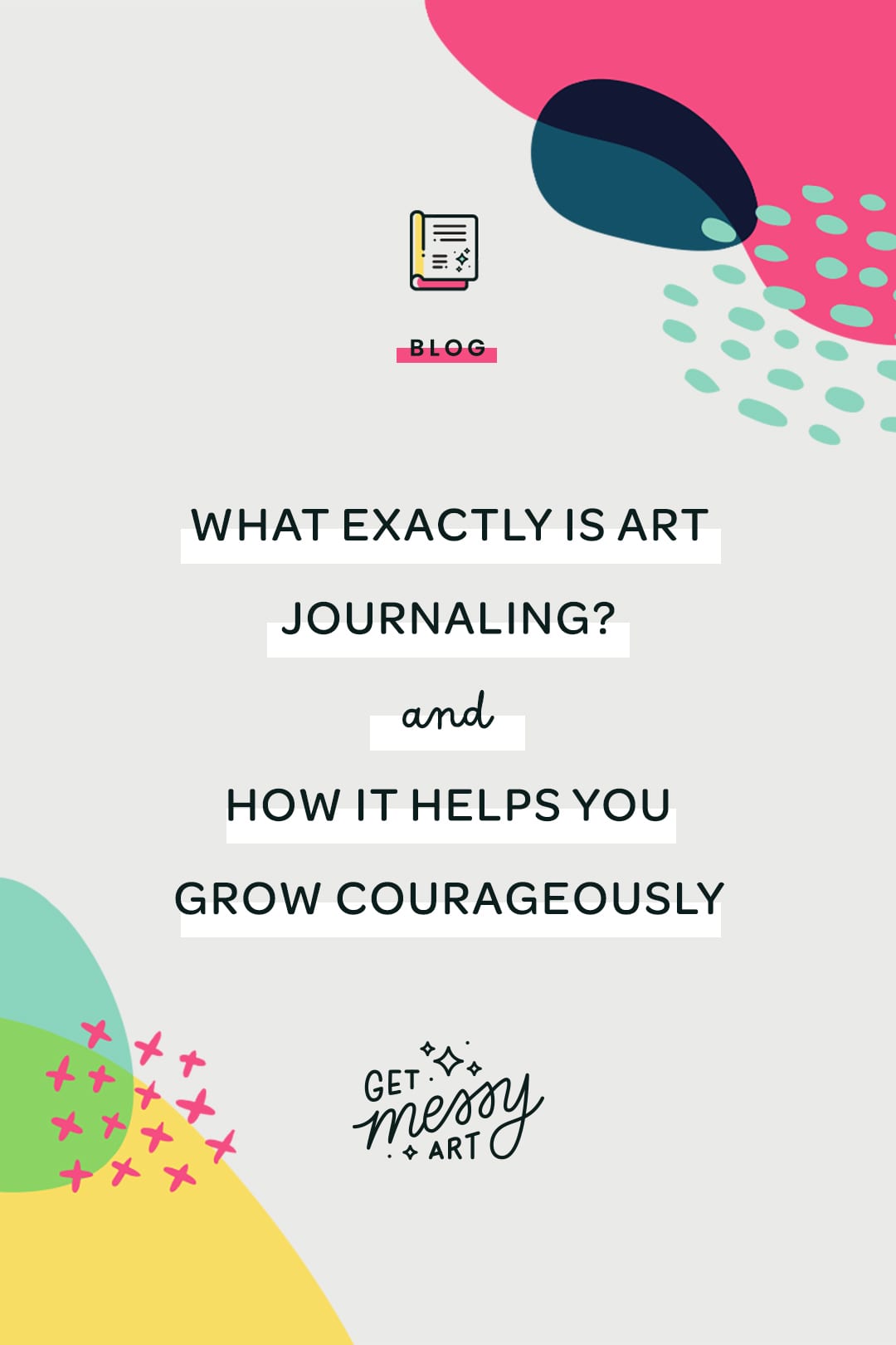 What Is Art Journaling? And How It Helps You Grow Courageously as an Artist