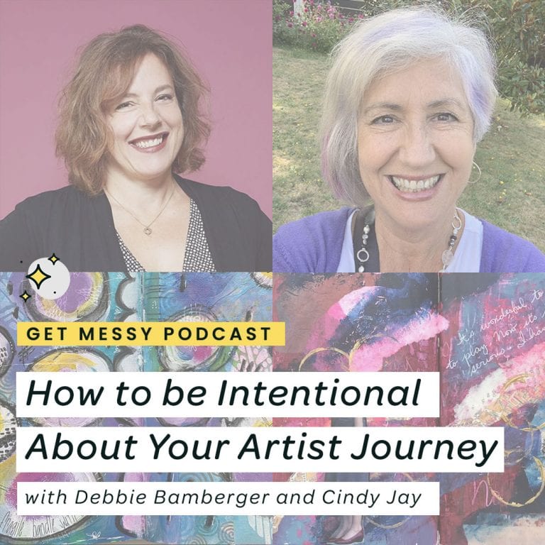 Be Intentional About your Artist Journey with Cindy Jay and Debbie Bamberger