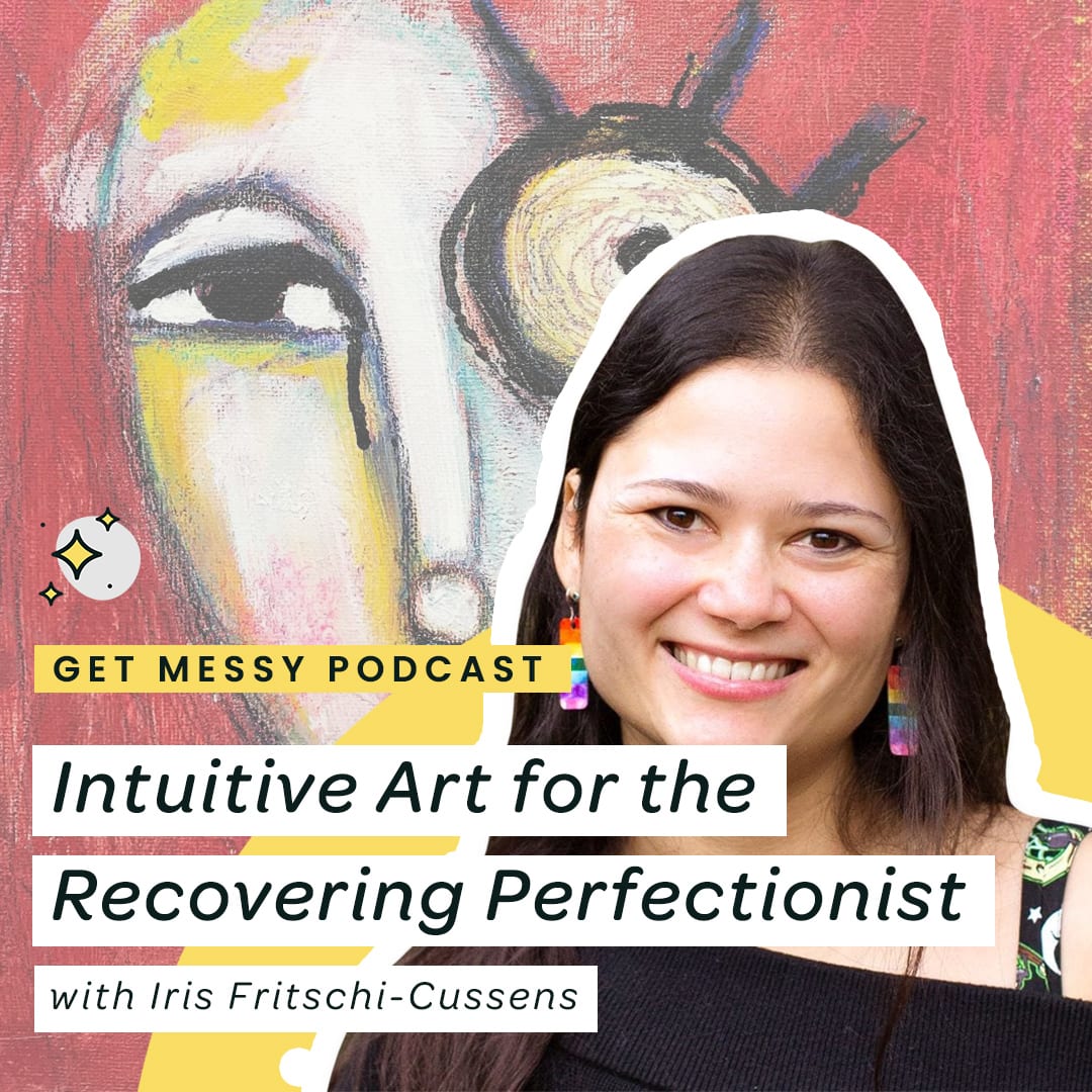 032 Intuitive Art for the Recovering Perfectionist with Iris Fritschi-Cussens