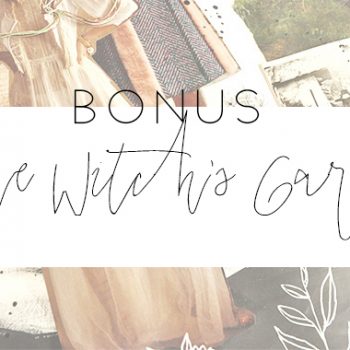 Bonus – The Witch’s Garden