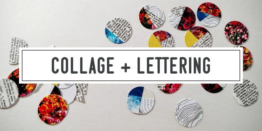 4.4 Jennifer Bilton – Collage + Lettering